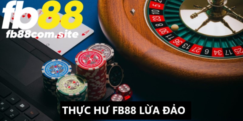 Thực hư FB88 lừa đảo