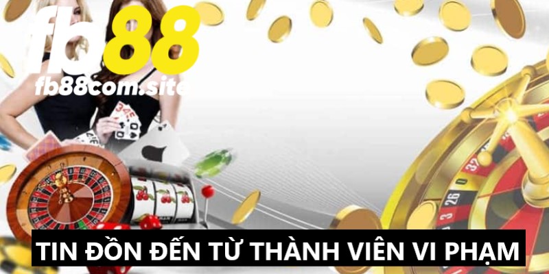 Nguyên nhân thực hư FB88 lừa đảo do thành viên vi phạm