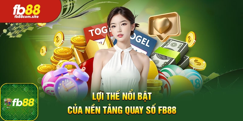 Những lợi thế nổi bật của xổ số FB88