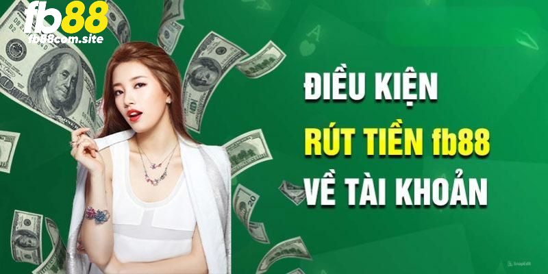 Các điều kiện rút tiền tại nhà cái người chơi cần đáp ứng